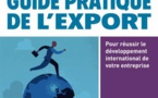 Parution du Guide pratique de l'export : Pour réussir le développement international de votre entreprise