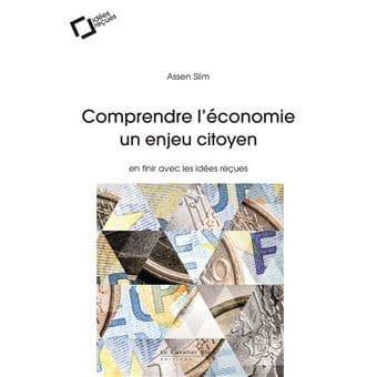 « Comprendre l’économie un enjeu citoyen » par Assen Slim